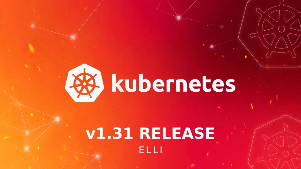Kubernetes 1.31 - (Elli)