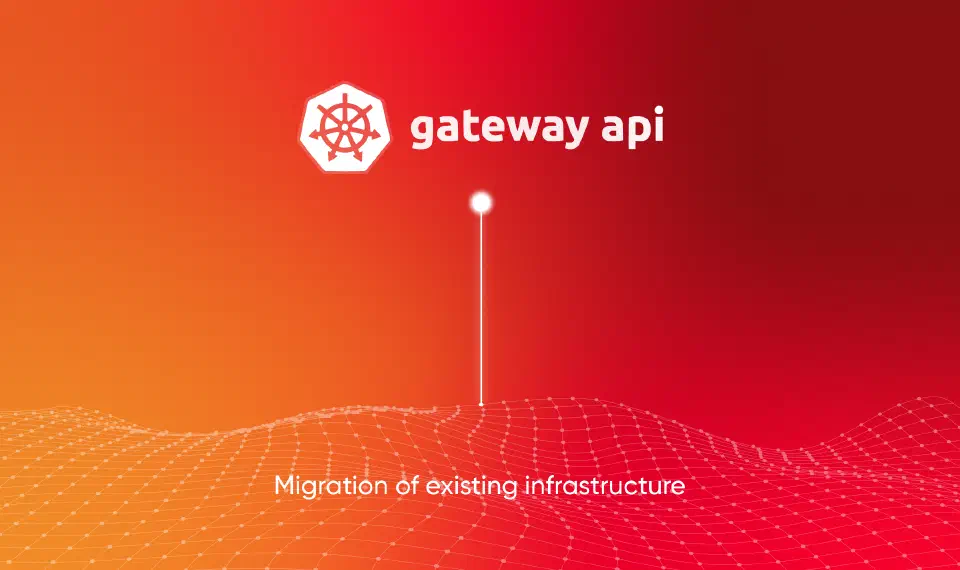 Kubernetes Gateway API banner labelled Migration of existing infrastructure.